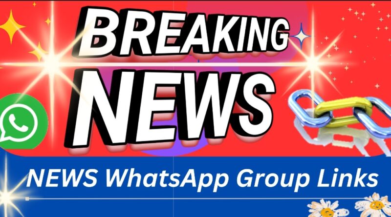 Stay Updated with Breaking News WhatsApp Group Links

