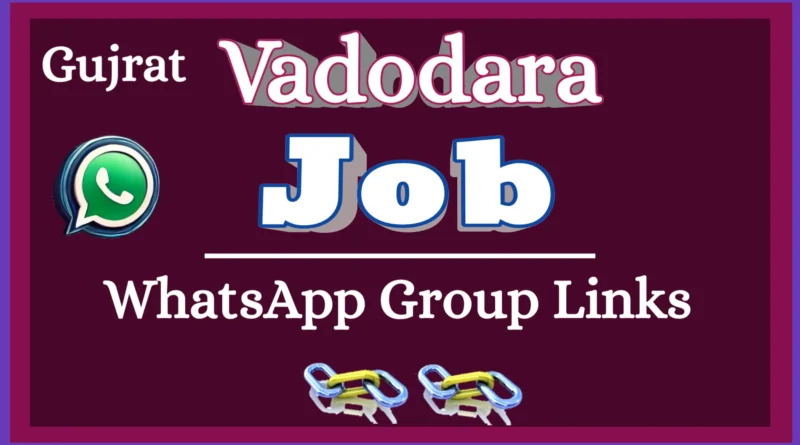 Vadodara Job Whatsapp Group Link